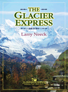 Glacier Express by Neeck Larry for Concert Band