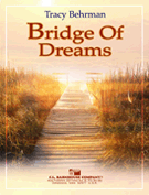 Bridge Of Dreams by Behrman Tracy for Concert Band