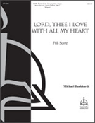 Lord Thee I Love With All My Heart by Burkhardt Michael for Instrumental Parts