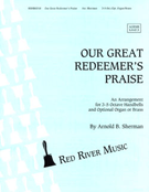 Our Great Redeemer's Praise by - Sherman Arnold B - for Handbells 3-5 Octave