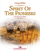 Spirit Of The Pioneers by Hillis Greg for Concert Band