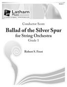Ballad Of The Silver Spur by Frost Robert for Full Score