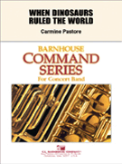 When Dinosaurs Ruled The World by Pastore Carmine for Concert Band