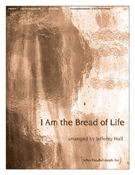 I Am The Bread Of Life by - Hall Jeffrey - for Handbells