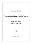 Polovetsian Dances From Prince Igor by Borodin Alexander for SATB