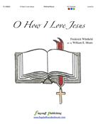 O How I Love Jesus by Whitfield Frederick - Moats William E - for Handbells