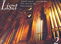 Selected Organ Works 2 by Liszt Franz - Ferenc - for Organ