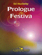 Prologue & Festiva by Huckeby Ed for Concert Band