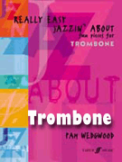 Really Easy Jazzin' About by Wedgwood Pamela for Trombone Collection