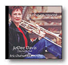 In The Moment by Davis Jodee for Trombone CD (Trombone)