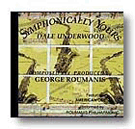 Symphonically Yours by Underwood Dale for Saxophone CD (Saxophone)