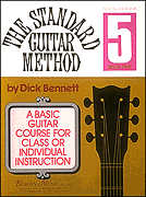Standard Guitar Method Bk5 by Bennett Dick for Guitar Met