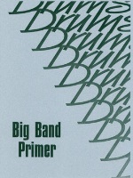Big Band Primer by Soph Ed for Drum Set Method