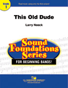 This Old Dude by Neeck Larry for Concert Band