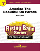 America The Beautiful On Parade by Clark A for Concert Band