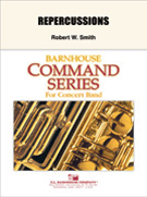 Repercussions by Smith Robert W for Concert Band
