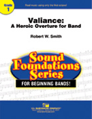 Valiance - A Heroic Overture For Band by Smith Robert W for Full Score