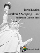 To Awaken A Sleeping Giant by Lovrien David for Concert Band