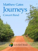 Journeys by Gates Matthew for Concert Band