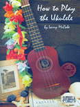 How To Play The Ukulele by McCabe Larry for Ukulele Me