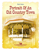 Portrait Of An Old Country Town by Grice Rob for Concert Band