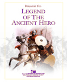 Legend Of The Ancient Hero by Yeo Benjamin for Concert Band