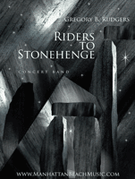 Riders To Stonehenge by Rudgers Gregory for Concert Band