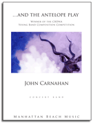 And The Antelope Play by Carnahan John Alan for Full Score