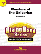 Wonders Of The Universe by Grice Rob for Concert Band
