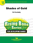 Shades Of Gold by Huckeby Ed for Concert Band