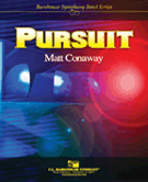 Pursuit by Conaway Matt for Concert Band