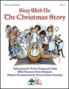 Sing With Us The Christmas Story by Jennings Teresa and Paul for Director's Kit (Bk/cd/reproducibles)