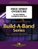 Free Spirit Overture by Williams Jerry - Clark Andy - for Flex Band