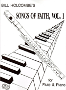 Songs Of Faith Flute Volume 1 by - Holcombe Bill - for Flute (Vol 1 Book Only)