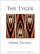 Tyger The by Ticheli Frank for Concert Band
