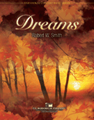 Dreams by Smith Robert W for Concert Band