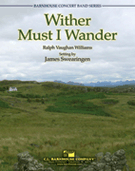 Whither Must I Wander by Vaughan Williams Ralph - Swearingen James - for Concert Band