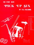 Pick Up Six by Holcombe for Jazz Ensemble