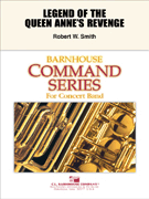 Legend Of The Queen Anne's Revenge by Smith Robert W for Concert Band