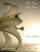 We Praise Thy Name by Rhodes Brian for Concert Band