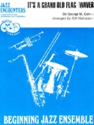 It's A Grand Old Flag (Waver) by Cohan George M - Holcombe Bill - for Jazz Ensemble