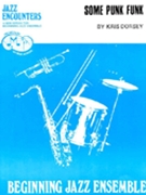 Some Punk Funk by - Dorsey - for Jazz Ensemble