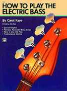 How To Play The Electric Bass - bk Only by Kaye Carol for Bass (Bk Only)