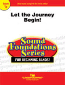 Let The Journey Begin by Swearingen James for Concert Band