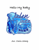 Hello My Baby by Howard and Emerson - Sharp Chris - for Jazz Ensemble