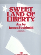 Sweet Land Of Liberty by - Sochinski James - for Concert Band