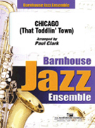Chicago (That Toddlin' Town) by - Clark Paul - for Jazz Ensemble