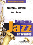 Perpetual Motion by Barton Larry for Jazz Ensemble