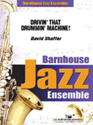Drivin' That Drummin' Machine by Shaffer David for Jazz Ensemble