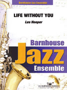 Life Without You by Hooper Les for Jazz Ensemble